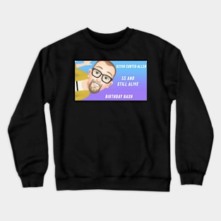 Kevin Curtis-Allen Birthday design Crewneck Sweatshirt